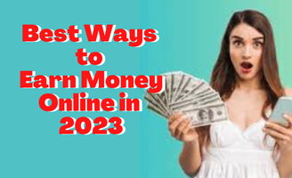 Best Ways to Earn Money Online in 2023