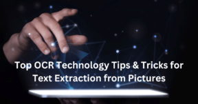 Top OCR Technology Tips & Tricks for Text Extraction from Pictures